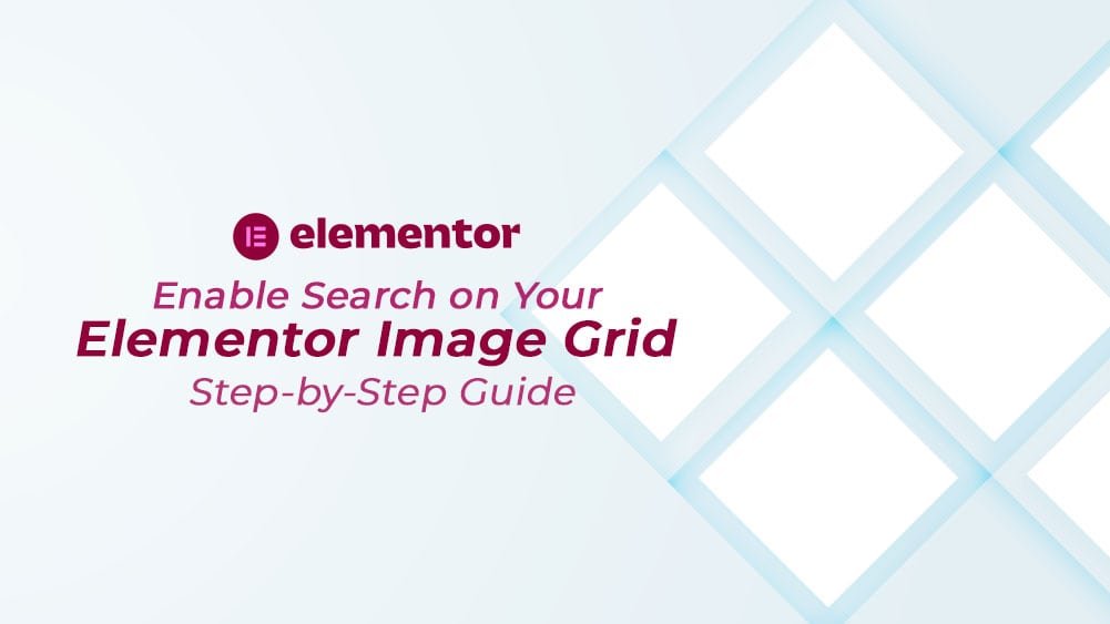 Is It Possible to Enable Search on Elementor Image Grid? Yes, It’s Possible . Complete Guide