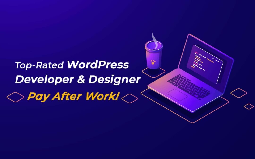 Top-Rated Freelance WordPress Developer and Designer – Near You (Pay After Work!)